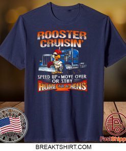 ROOSTER CRUISIN’ HOME WITH THE HENS GIFT T-SHIRTS