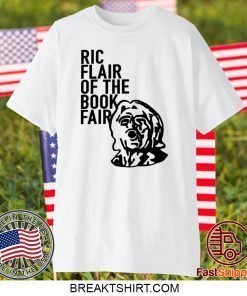 Ric Flair Of The Book Fair Gift T-Shirts