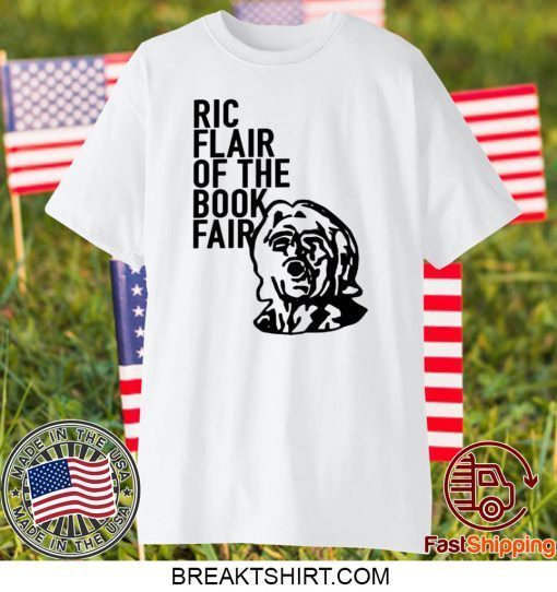 Ric Flair Of The Book Fair Gift T-Shirts