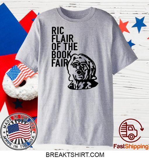 Ric Flair Of The Book Fair Gift T-Shirts