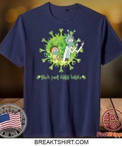 Rick and Morty wash your damn hands Gift T-Shirts