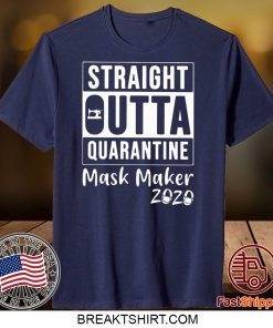 STRAIGHT OUTTA QUARANTINE MASK MAKER 2020 GIFT T-SHIRTS