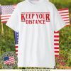 STRANGER THINGS - KEEP YOUR DISTANCE COVID-19 GIFT T-SHIRTS