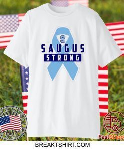 Saugus Strong #Saugusstrong Gift T-Shirts