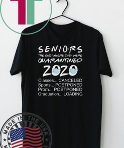 Seniors 2020 Quarantined Shirt Classes Canceled Graduation Loading Funny Graduation Limited T-Shirts