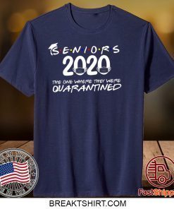 Seniors 2020 The One Where They Were Quarantined Seniors 2020 Gift T-Shirt