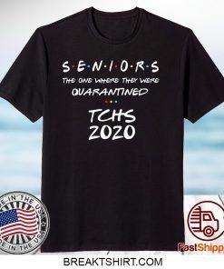 Seniors the One Where They Were Quarantined Tchs 2020 Gift T-Shirt