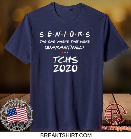 Seniors the One Where They Were Quarantined Tchs 2020 Gift T-Shirt