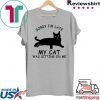 Sorry I’m late my cat was sitting on me Gift T-Shirt