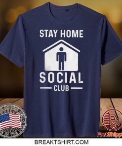 Stay Home Social Club Graphic Gift T-Shirts