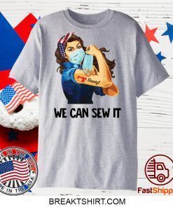 Strong Woman Sewer We Can Sew It Gift T-Shirts