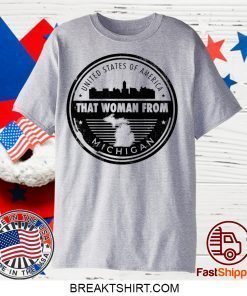 THAT WOMAN FROM MICHIGAN Official T-Shirt