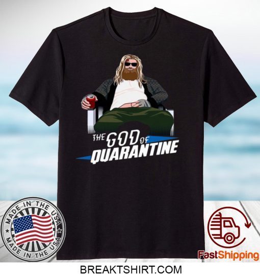 THOR THE GOD OF QUARANTINE GIFT T-SHIRTS