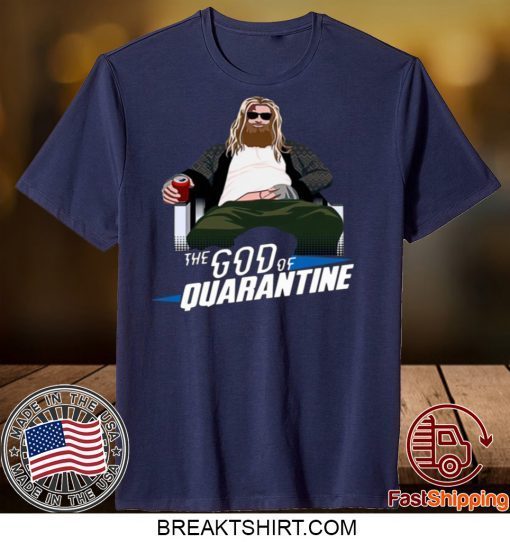 THOR THE GOD OF QUARANTINE GIFT T-SHIRTS