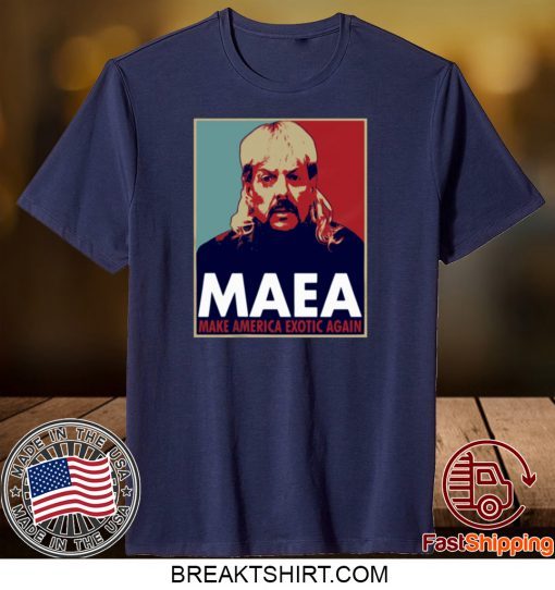 TIGER KING MAEA MAKE AMERICA EXOTIC AGAIN GIFT T-SHIRTS