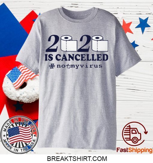 TOILET PAPER 2020 IS CANCELLED CORONA GIFT T-SHIRTS