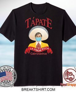 Tapate La Pinche Boca Gift T-Shirts