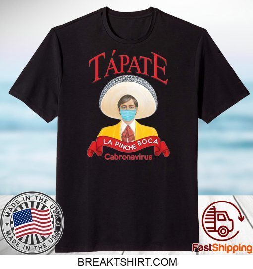 Tapate La Pinche Boca Gift T-Shirts