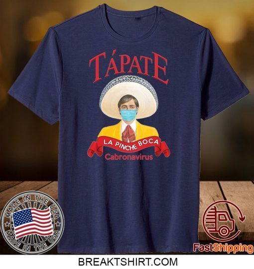 Tapate La Pinche Boca Gift T-Shirts