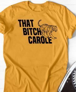 That Bitch Carole Gift T-Shirts