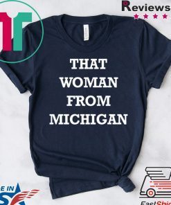 Gretchen Whitmer That Woman From Michigan Gift T-Shirts