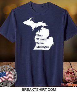 That Woman From Michigan Map Gift T-Shirt