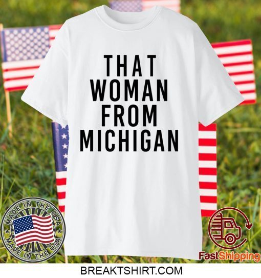 That Woman From Michigan Classic T-Shirts