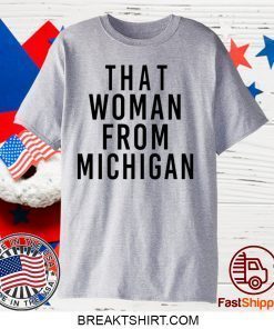 That Woman From Michigan Classic T-Shirts