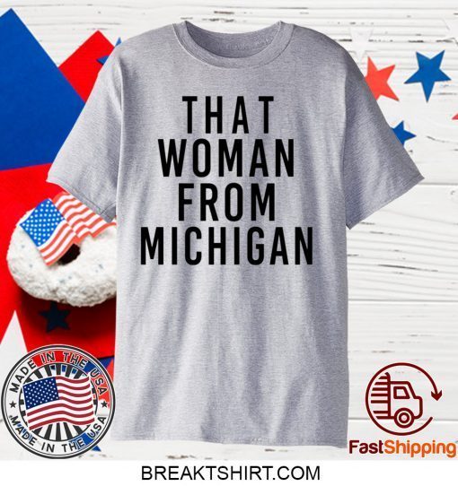 That Woman From Michigan Classic T-Shirts