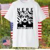 The Tiger King Joe Exotic Here Kitty Kitty Gift T-Shirt