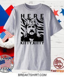 The Tiger King Joe Exotic Here Kitty Kitty Gift T-Shirt