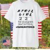 The Year When Shit Got Real, Quarantined Shirt, April Girl Friends Limited T-Shirts