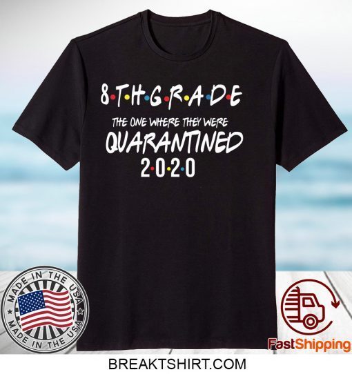 The one where they were quarantined Grade 2020 The One Where They were Quarantined Gift T-Shirt