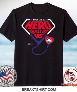 There Is A Hero In All Of Us Gift T-Shirt