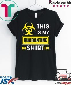 This is My Quarantine Shirt Funny Social Distancing Limited T-Shirts