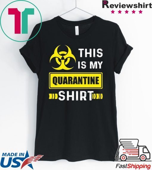 This is My Quarantine Shirt Funny Social Distancing Limited T-Shirts