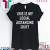 This is my social distancing Official T-Shirt