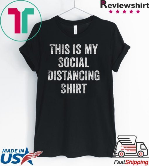 This is my social distancing Official T-Shirt