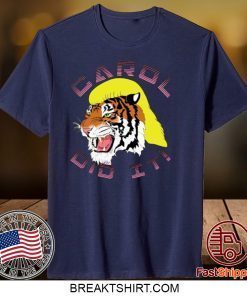 Tiger King Carol did it 2020 Gift T-Shirts