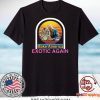 Tiger King Joe Exotic Make America Exotic Again Gift T-Shirt