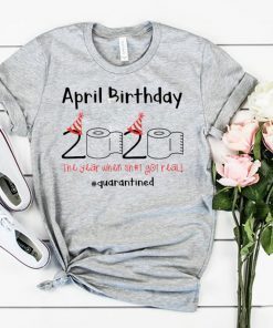 Toilet Paper 2020 April Birthday quarantine Tee Shirts
