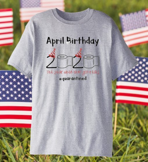 2020 Toilet Paper April Birthday Quarantine T-Shirts