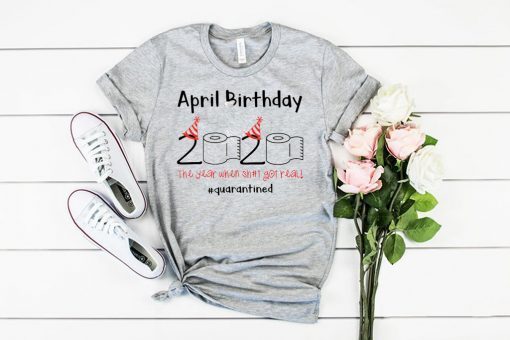 Toilet Paper 2020 April Birthday quarantine Tee Shirts