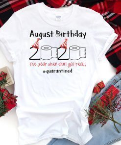 Toilet Paper 2020 August Birthday quarantine Tee Shirts