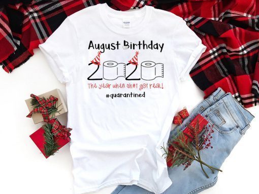 Toilet Paper 2020 August Birthday quarantine Tee Shirts