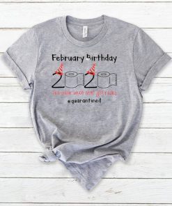 Toilet Paper 2020 February Birthday quarantine Tee Shirts