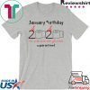 January Birthday The Year When Shit Got Real Quarantined Tee Shirts