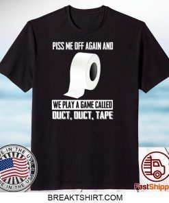 Toilet Paper piss me off again Gift T-Shirts