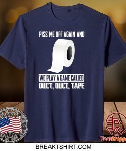 Toilet Paper piss me off again Gift T-Shirts