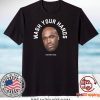 Tom Segura Wash Your Hands Limited T-Shirts